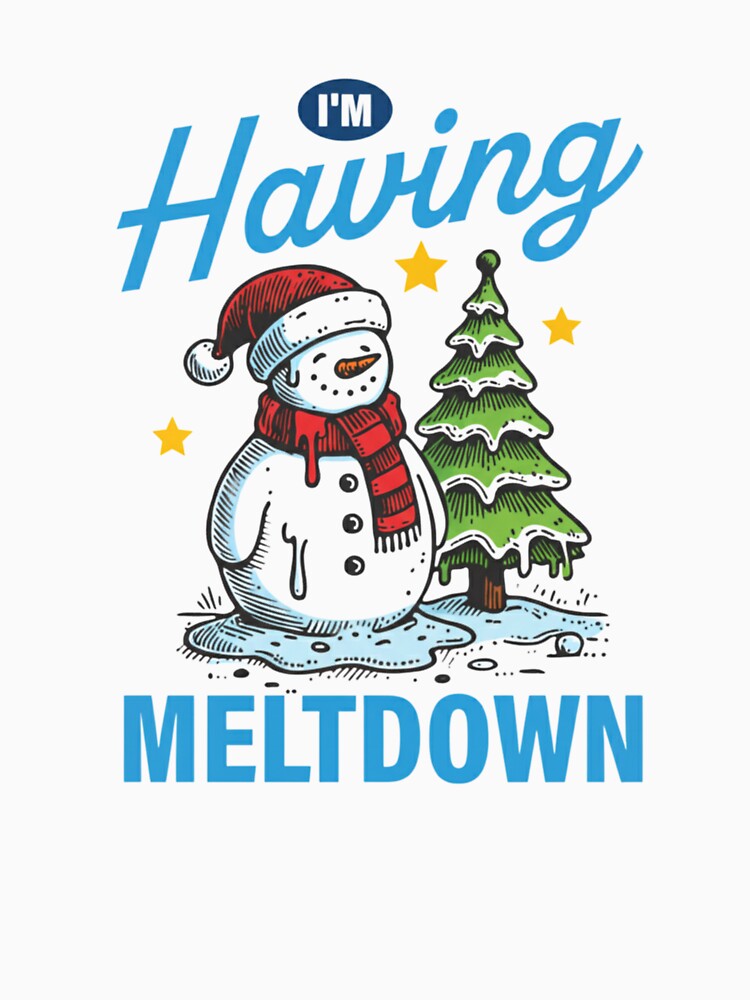 I'm Having a Meltdown Snowman — Funny Christmas Stress Quote Graphic by Colorful-Garden