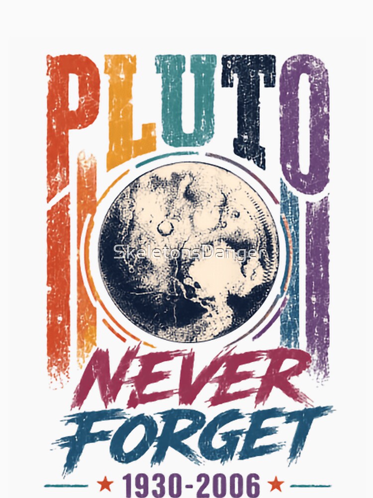 Pluto Never Forget 1930-2006 Planet Astronomy Space Science Lover by SkeletonsDanger