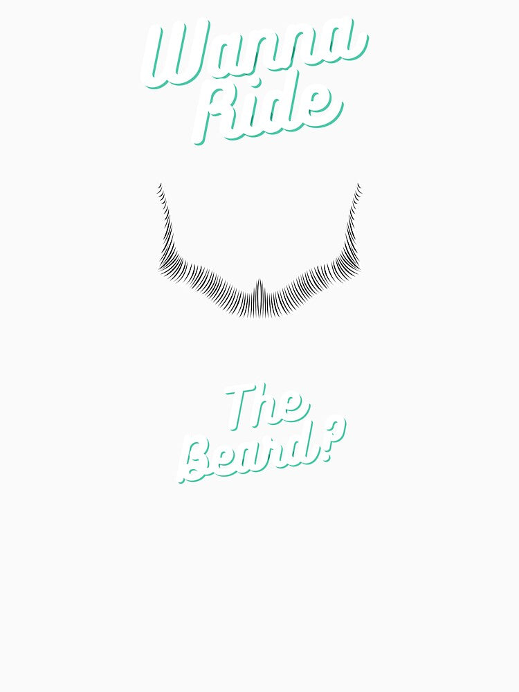 5 Wanna Ride The Beard? Beard Lovers Design <3 by SweetEnjoyable