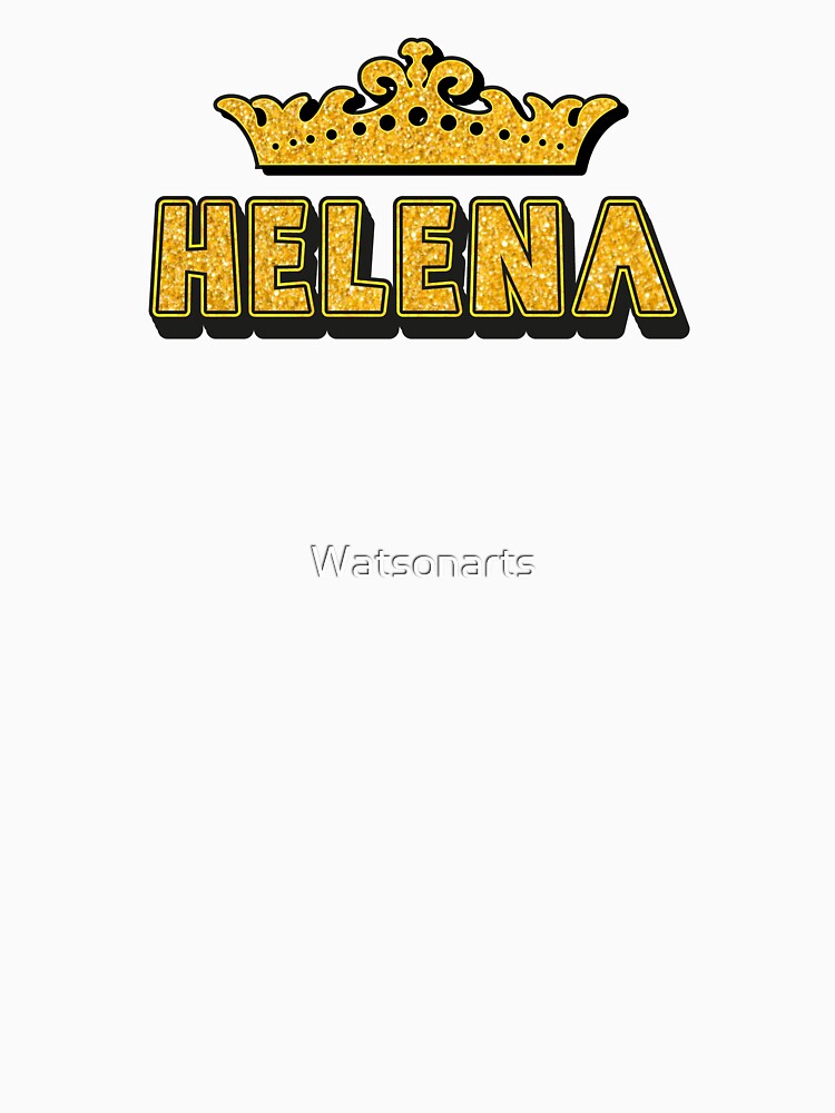 Helena Personalized Funny Custom Name Crown Design by Watsonarts