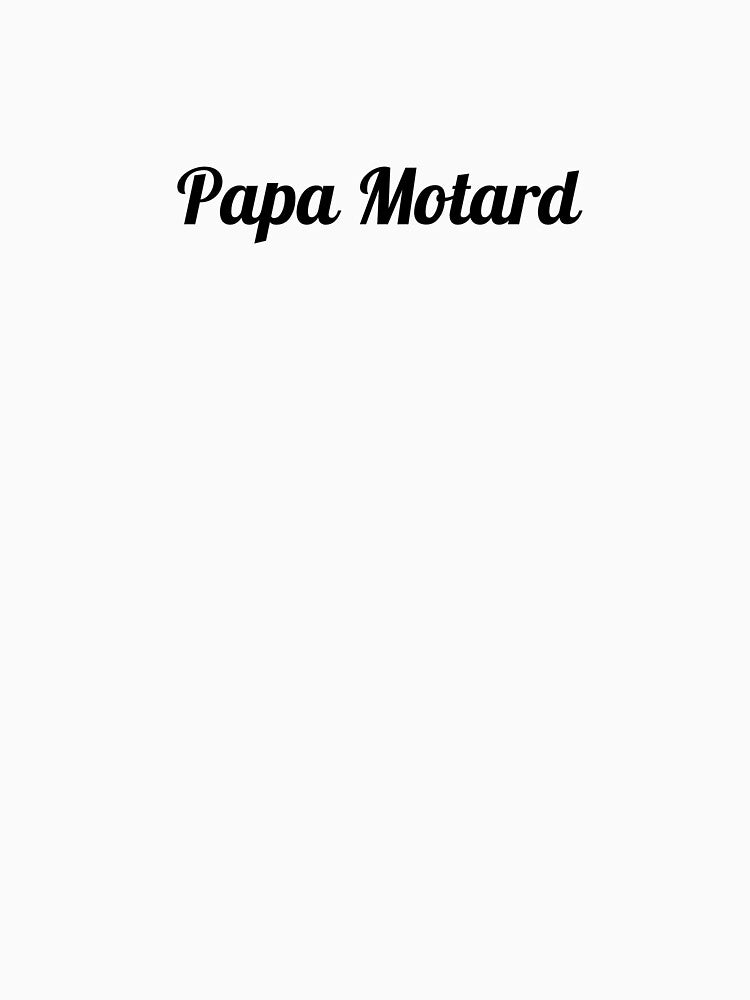 Papa Motard Men's T-Shirt by Mari Passion