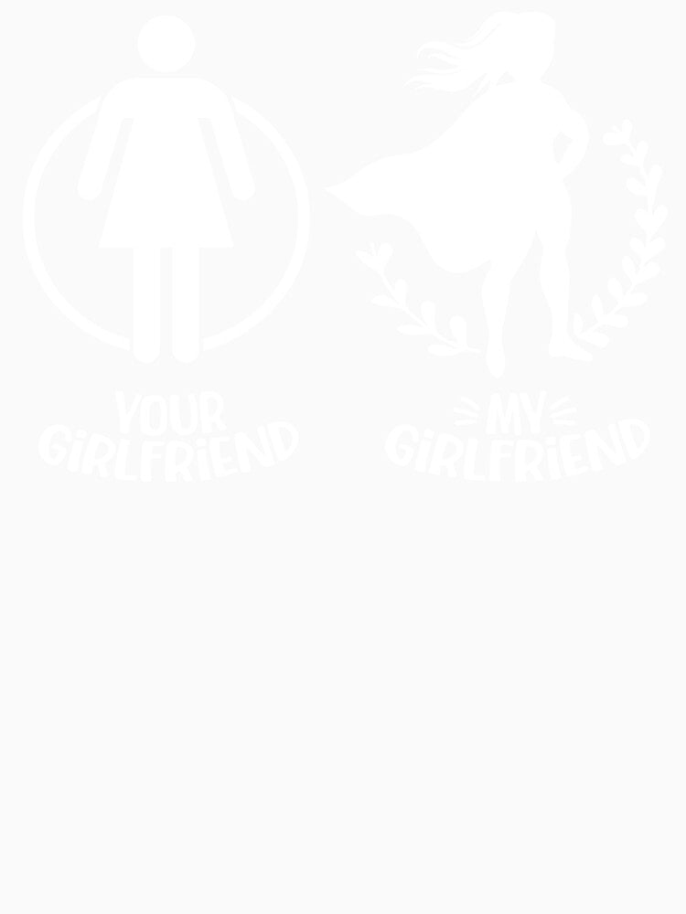 Your Girlfriend, My Girlfriend, Funny Boyfriend Gift by FuntasticDez
