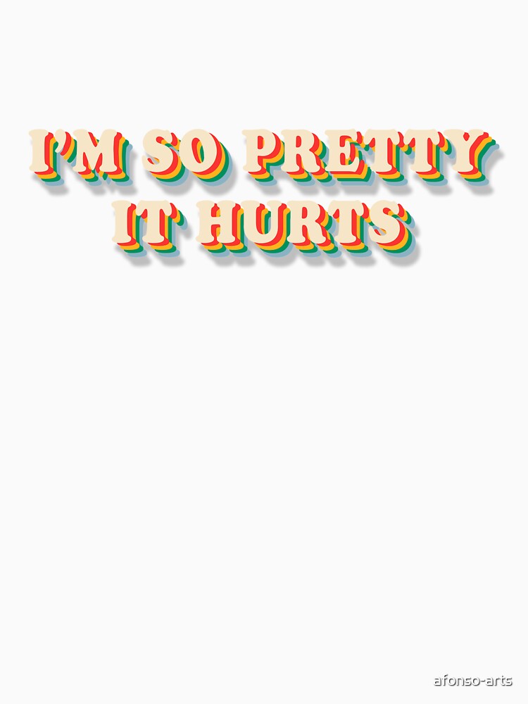 I'm so pretty it hurts quote by afonso-arts