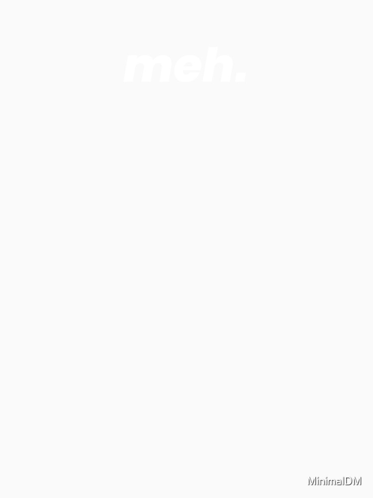 meh. minimal design by minimal-dm by MinimalDM