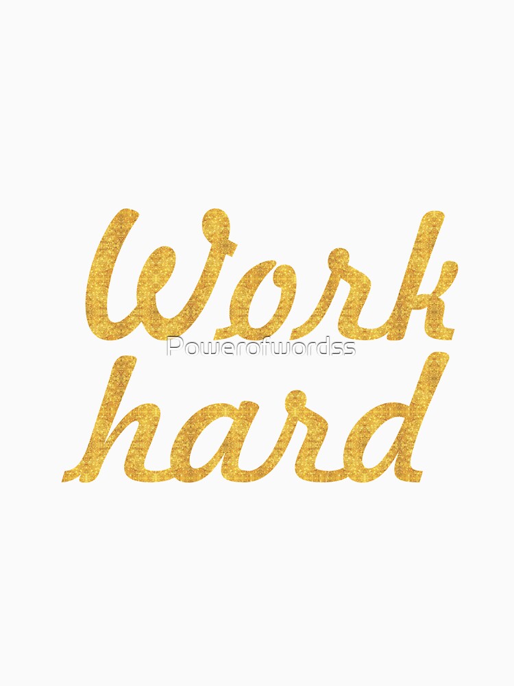 Work hard - Inspirational Quote by Powerofwordss