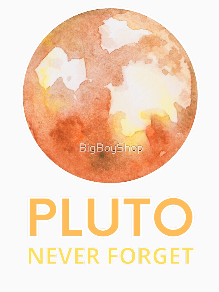 Pluto, Never Forget by BigBoyShop