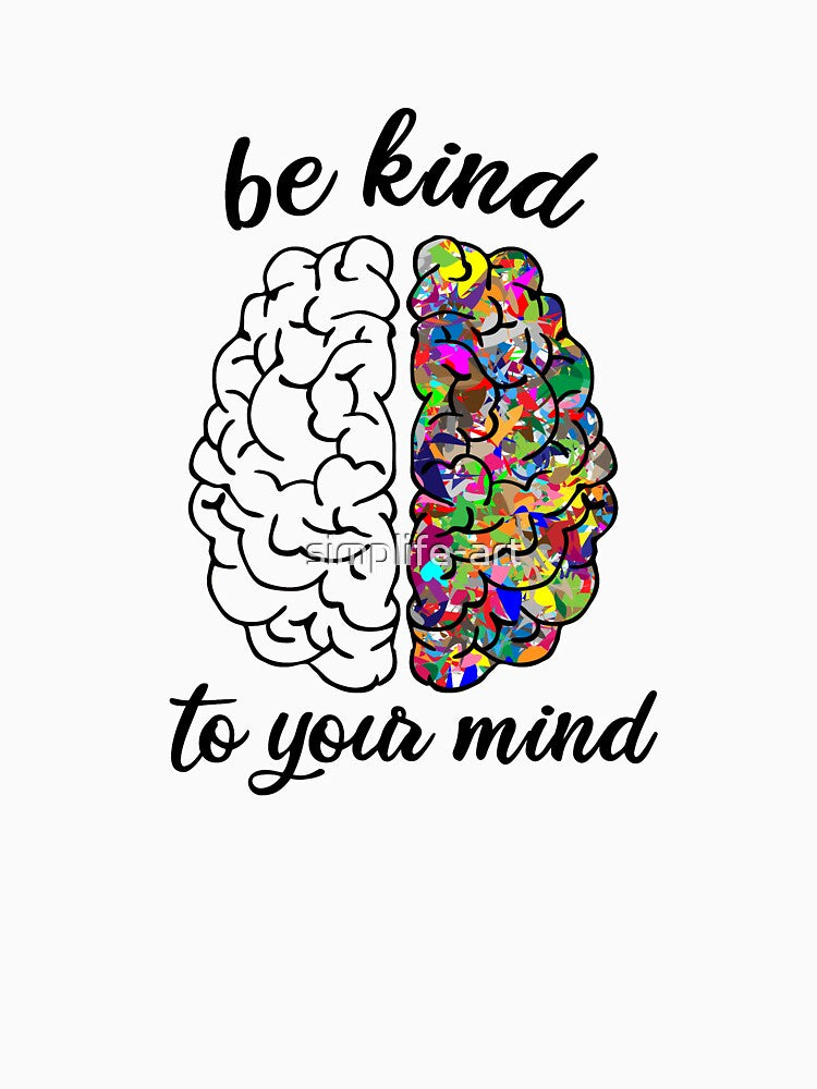 Be Kind To Your Mind by simplife-art