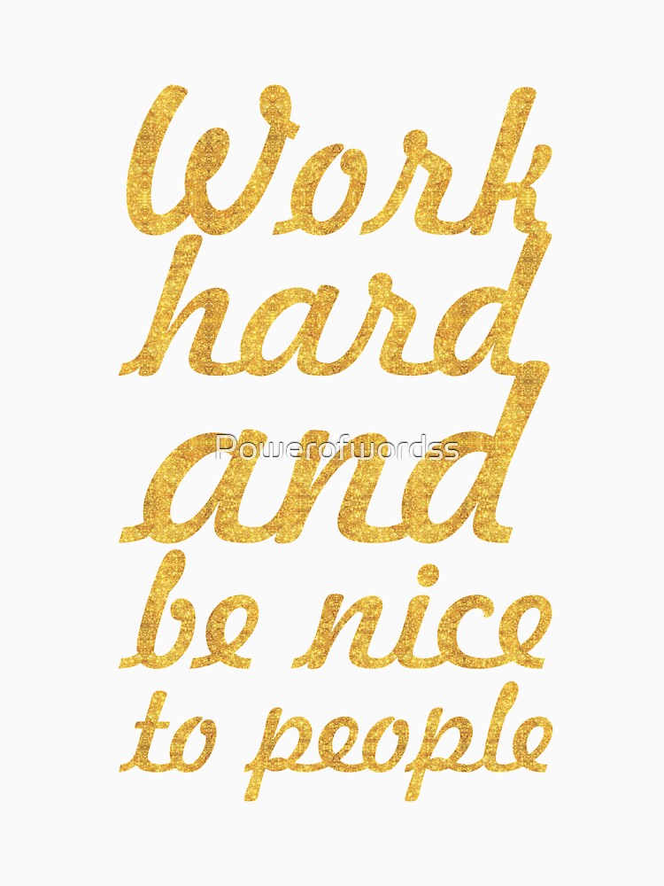 Work hard and be nice to people - Gym Motivational Quote by Powerofwordss