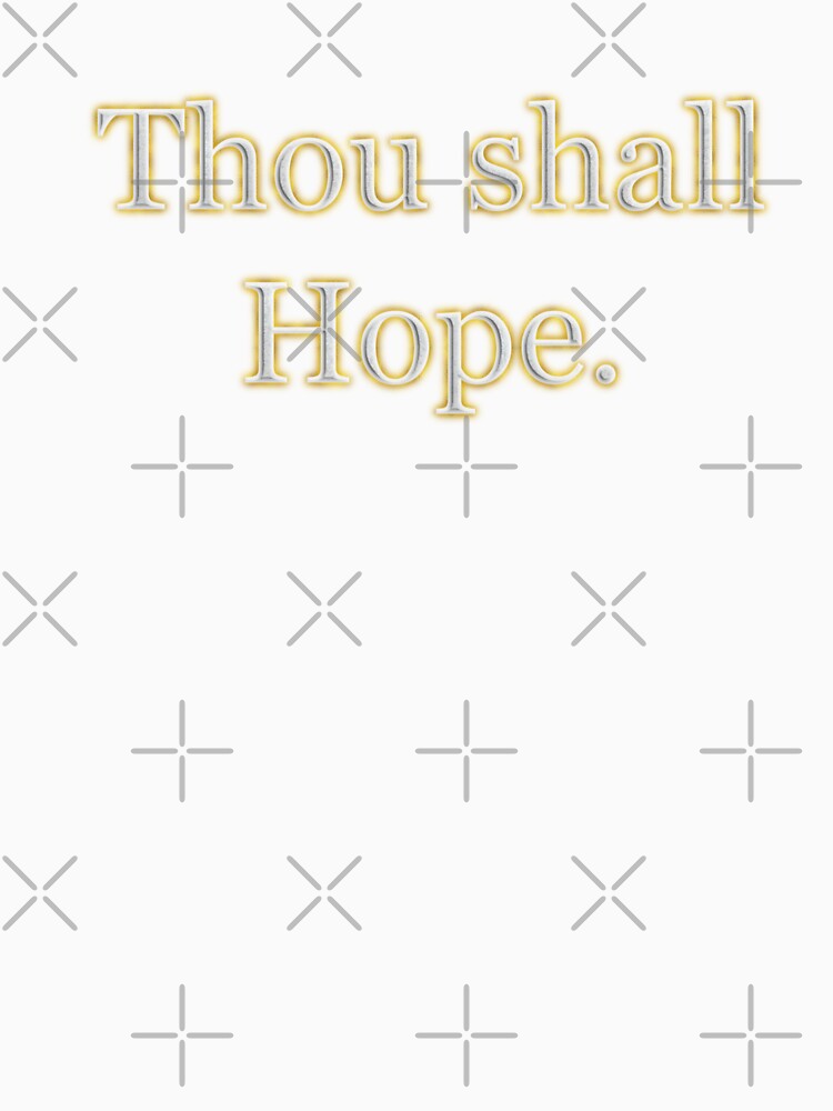 Thou shall Hope (White Angelic halo Text) by Swabcraft