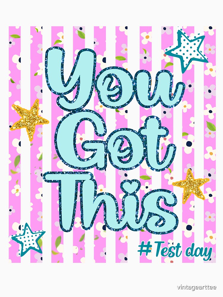 You Got This, Test Day by vintagearttee