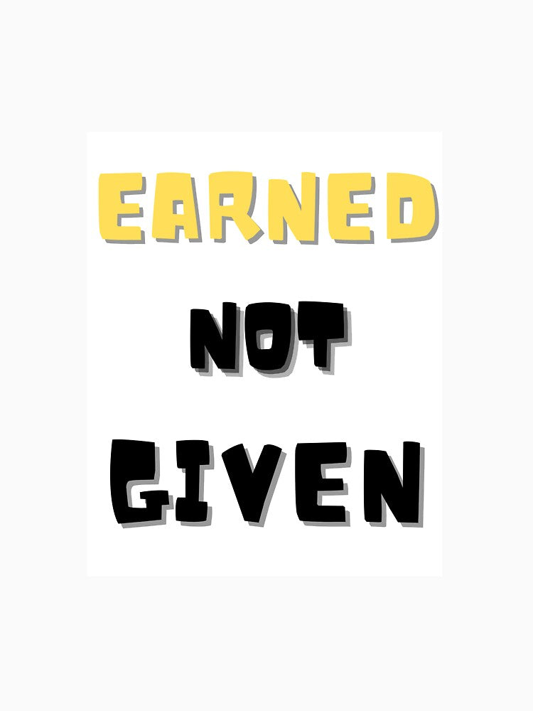 Earned not given by Artworx88