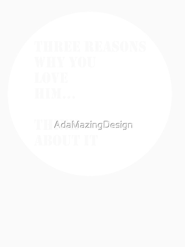 Reasons Why I Love Him by AdaMazingDesign