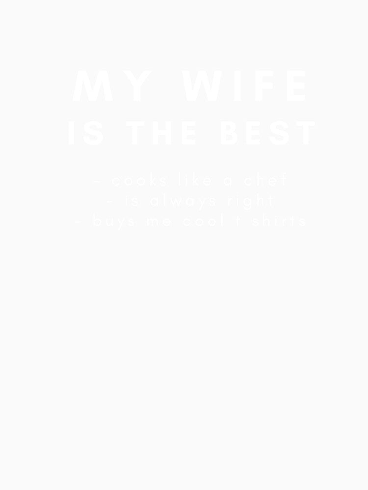 My Wife Is The Best - Fun T shirt for hubby by Maria de Sousa Osorio