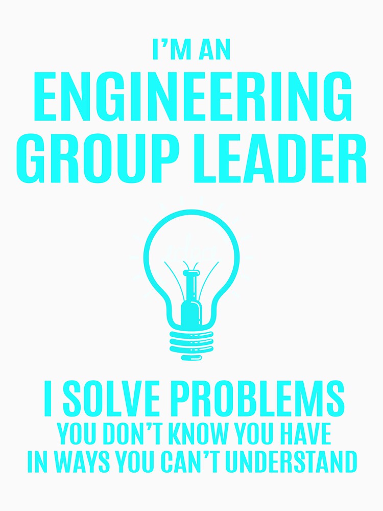 Engineering Group Leader - I Solve Problems Job Gift by melissaval2