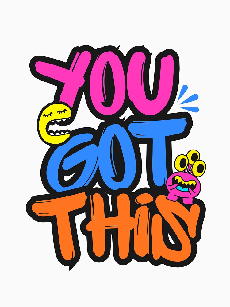 You Got This Graphic Tee | Bold Motivational Tshirt for UNISEX 2026 by youtechrive