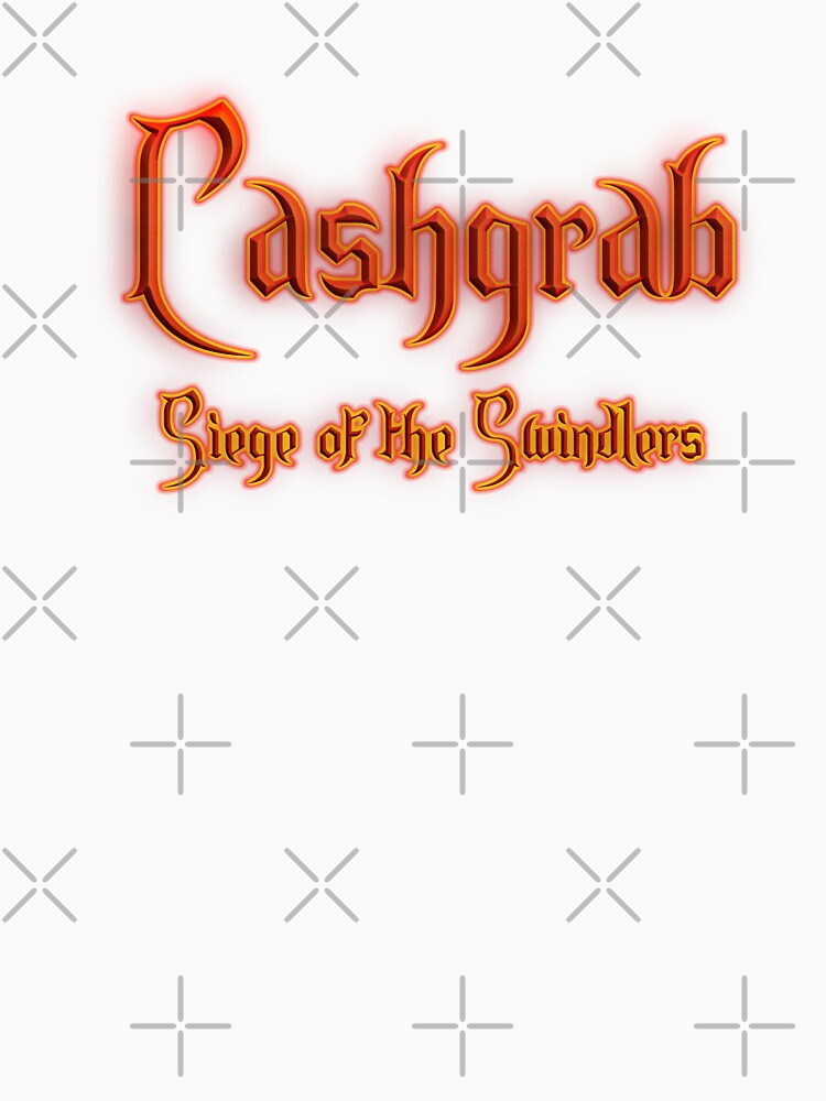 Cashgrab Siege of the Swindlers (Fiery Glowing Text) by Swabcraft