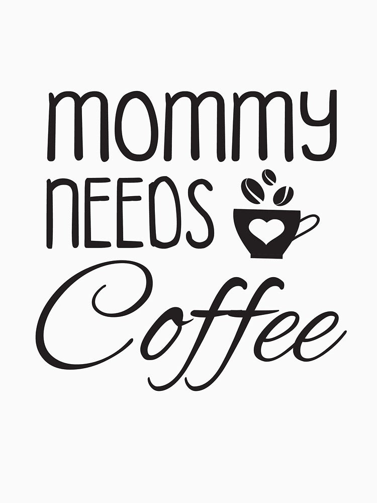 Mommy Needs Coffee Mom Gift Coffee Lover Gift for Mother by TH3--DESIGNER