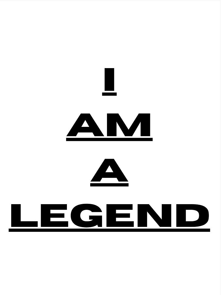 I am a LEGEND design by ameeras