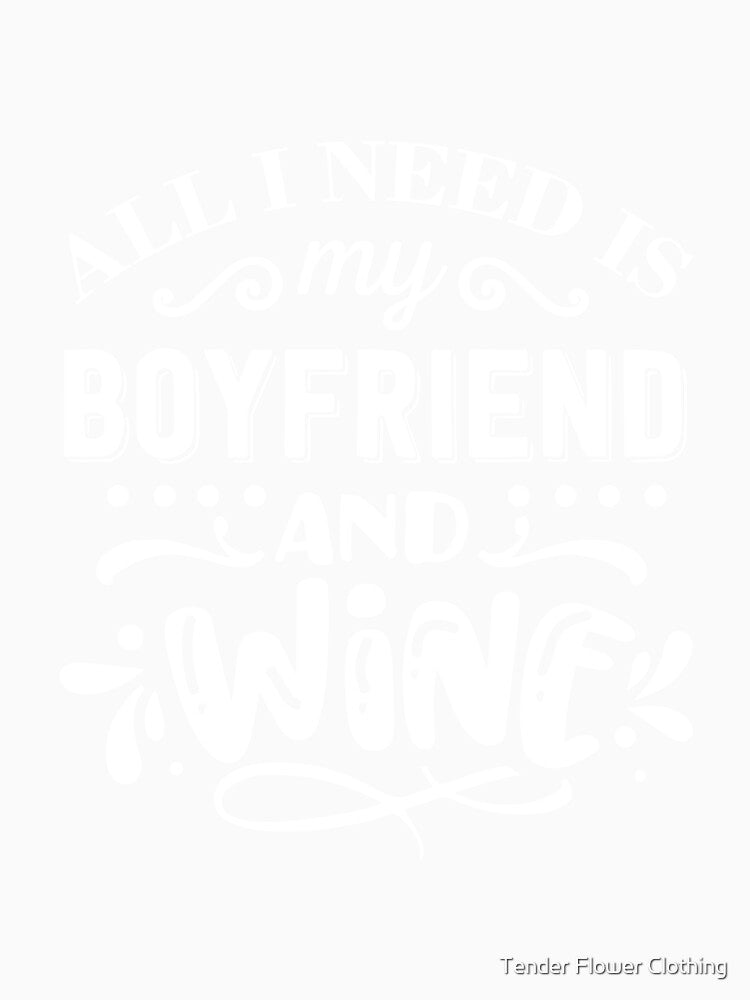 Boyfriend and Wine by Tender Flower Clothing