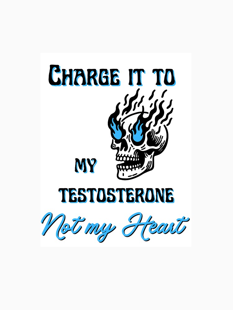 Charge It To My Testosterone | Funny Men's Hormone Shirt | Gym Rage Tee | Sarcastic Workout Apparel | Men's Mood Swing Humor | Young Hunt Design by Weird5-TheStore