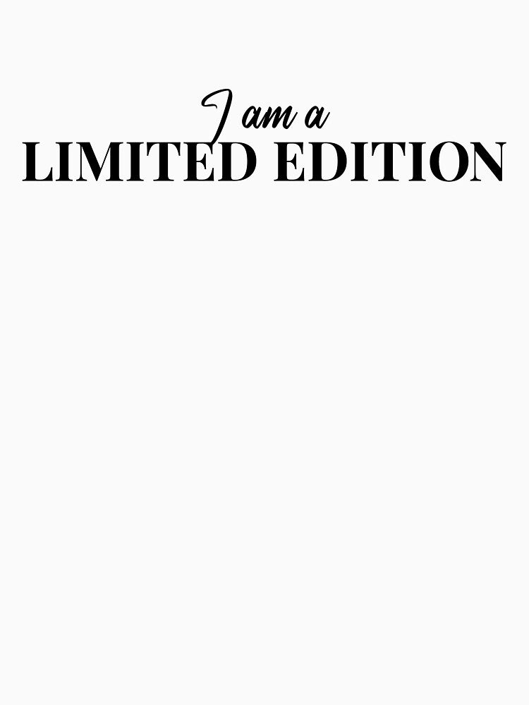 I'm a Limited Edition | Small version by avAnaVitorino