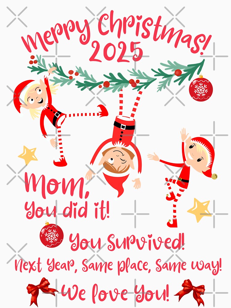 Merry Christmas MOM! You did it! You survived! We love you Mom! by coloursforkids