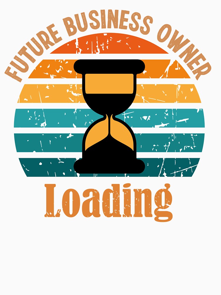 Future Business Owner , Loading Future Business Owner sunset Design by Latmassology
