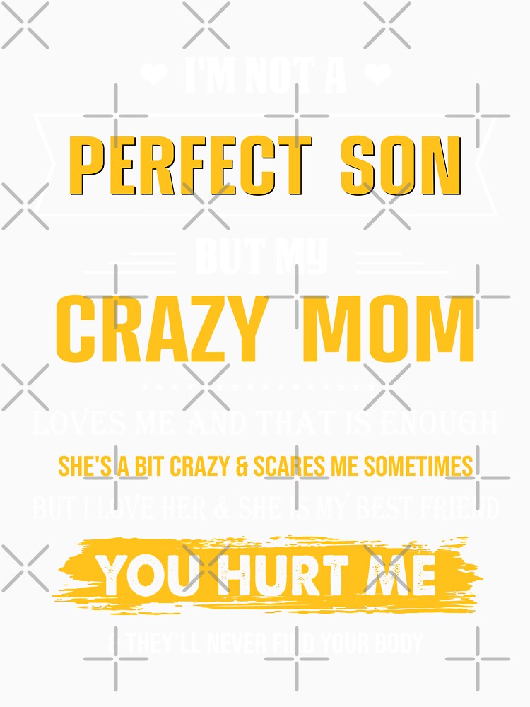 Best Perfect Son Of Crazy Mom Mommy Kid Birthday Graduation Mothers Day by adsmod