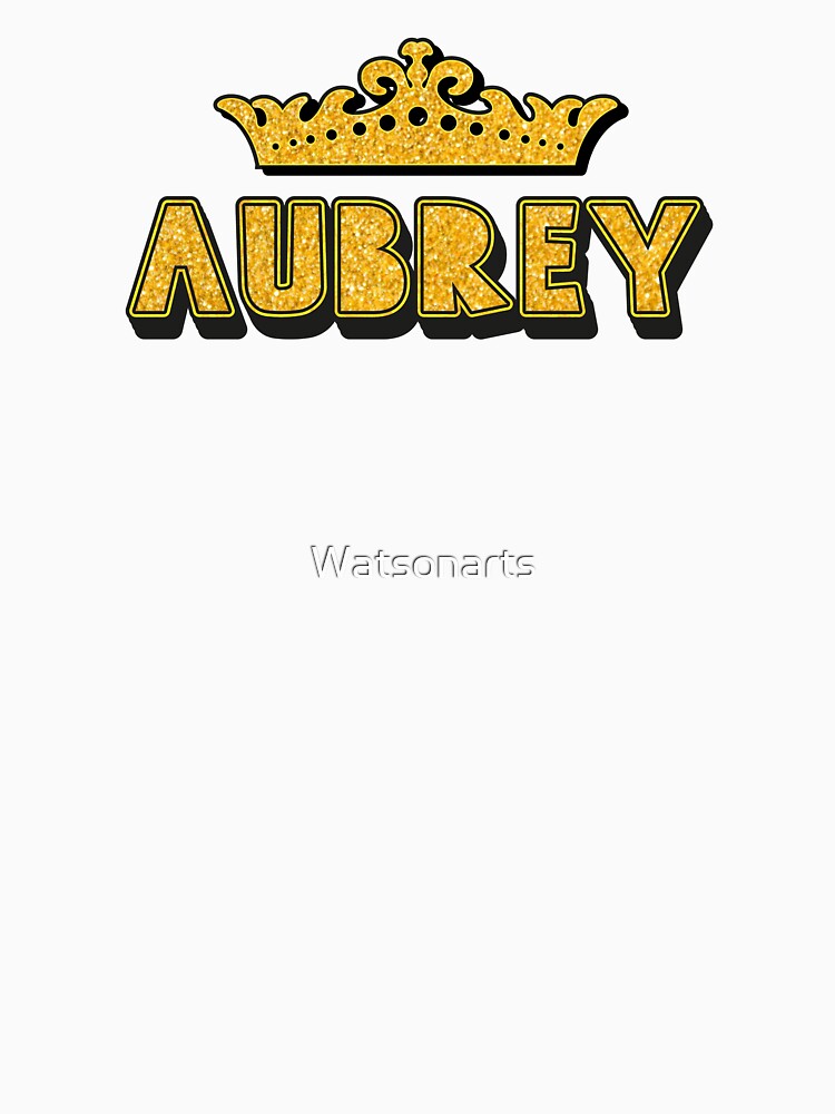 Aubrey Personalized Funny Custom Name Crown Design by Watsonarts