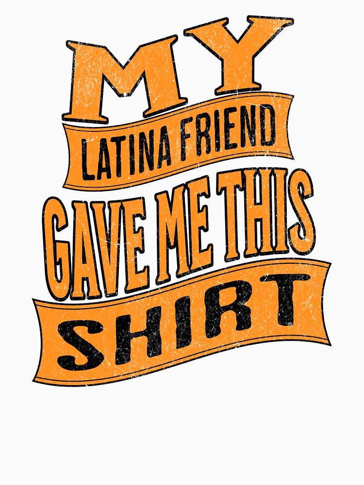 My latina friend gave me this shirt by CeliaZnx