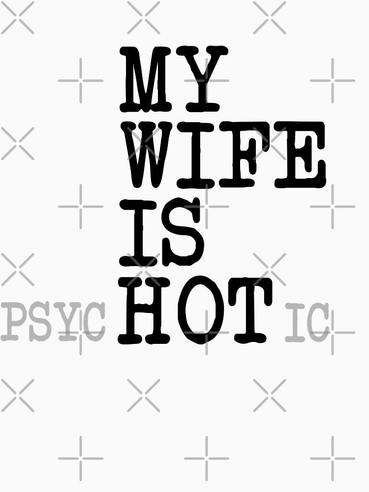 My Wife Is Psychotic Hot by diip