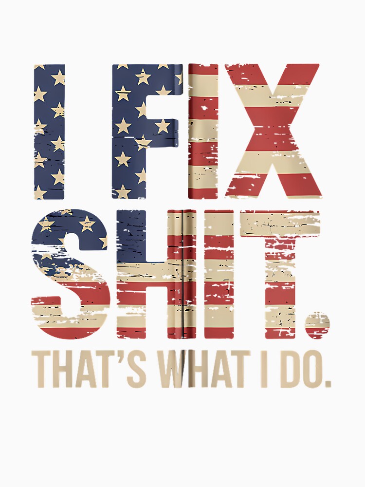 I Fix Shit That's What I Do Mechanic Father Dad Men_3 by ArleneRowe