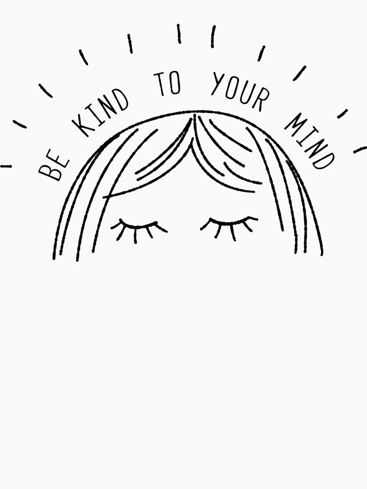 Be Kind To Your Mind by lamviec1984