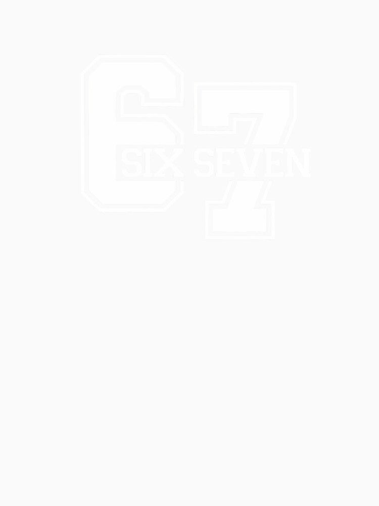 67 Six-Seven Number Funny Meme Saying 6 7 Men Women Kids by grumpzara