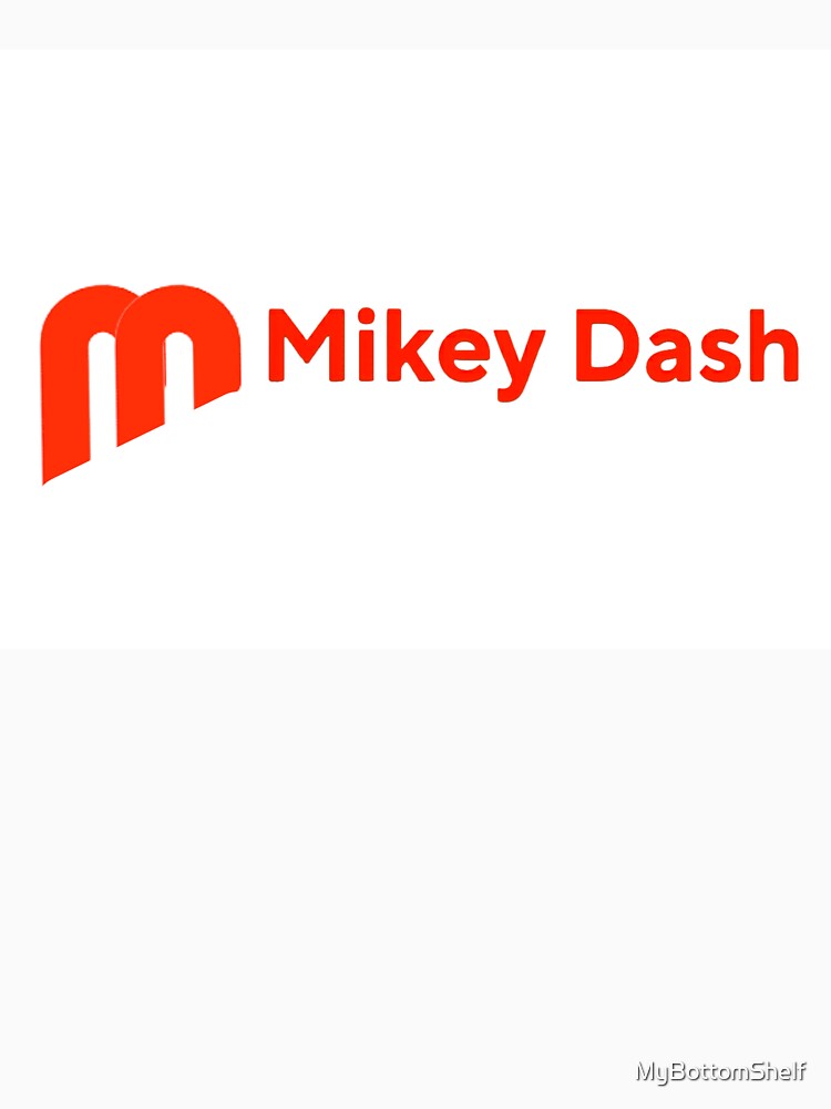 Mikey Dash by MyBottomShelf