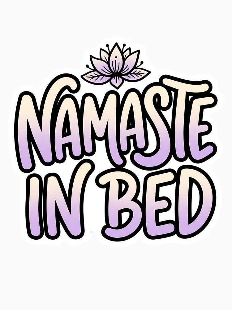 Namaste In Bed Funny Yoga Quote by StickVerse by Owais