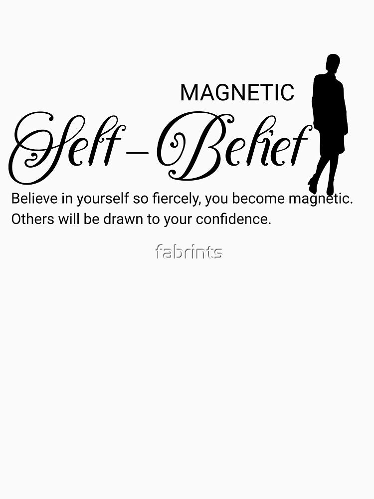 Magnetic Confidence: The Power of Believing in You by fabrints