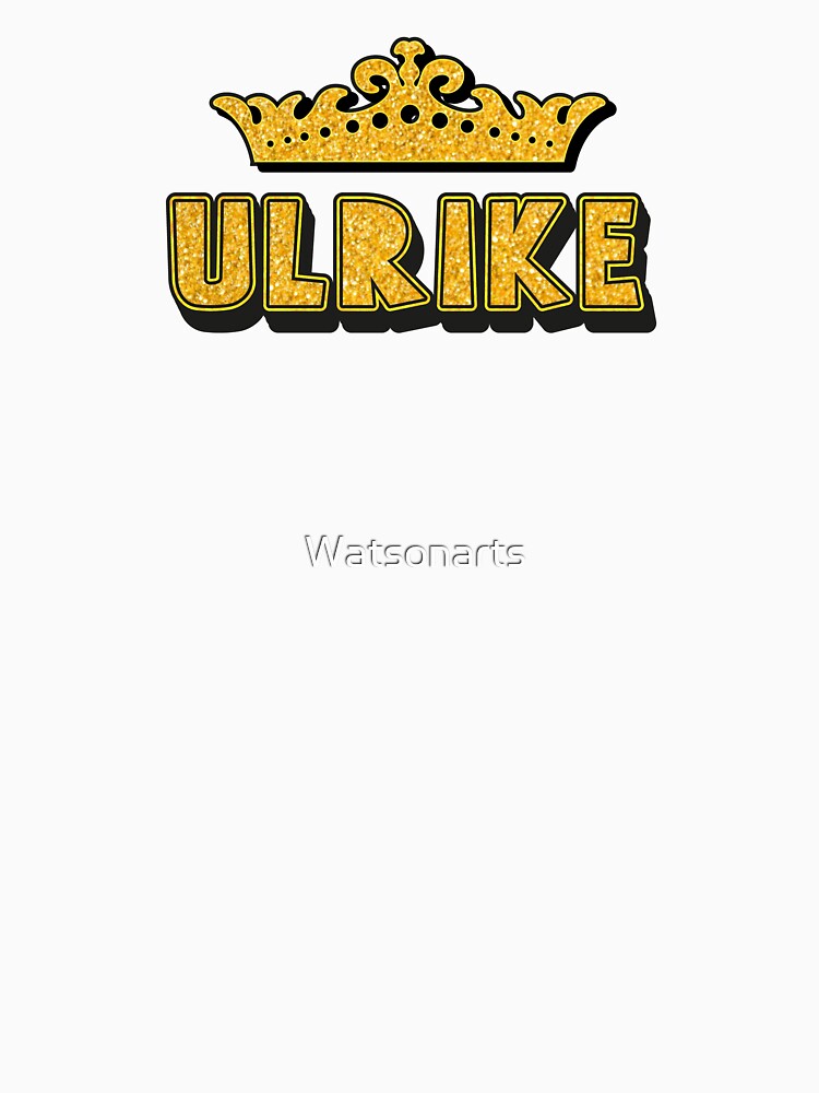 Ulrike Personalized Funny Custom Name Crown Design by Watsonarts