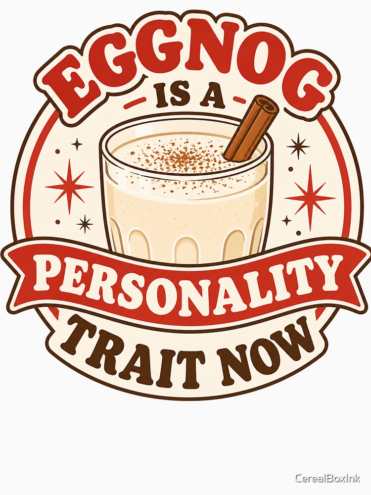 Eggnog Is a Personality Trait Now by CerealBoxInk