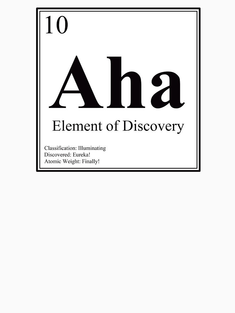 Aha - Element of Discovery - Funny Periodic Table Card by Estalon