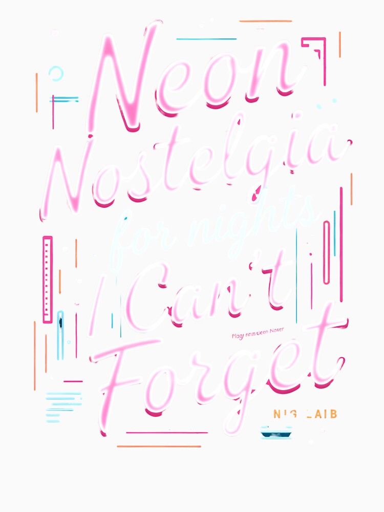 Neon Nostalgia for Nights I Can’t Forget – Retro Aesthetic T-Shirt by LR Vibe Studio