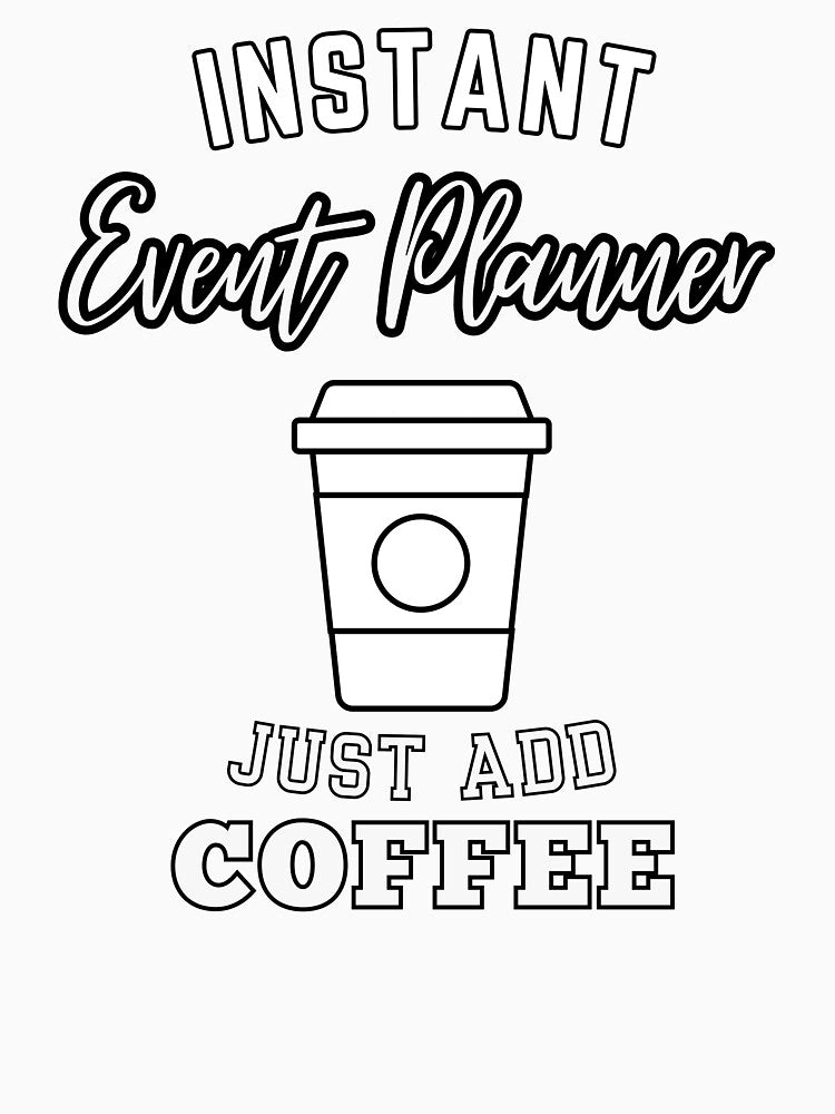 instant Event Planner just add coffee by greenbluearts
