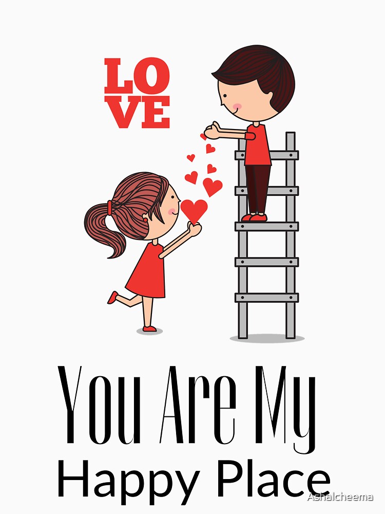 LOVE | YOU ARE MY HAPPY PLACE by Ashalcheema