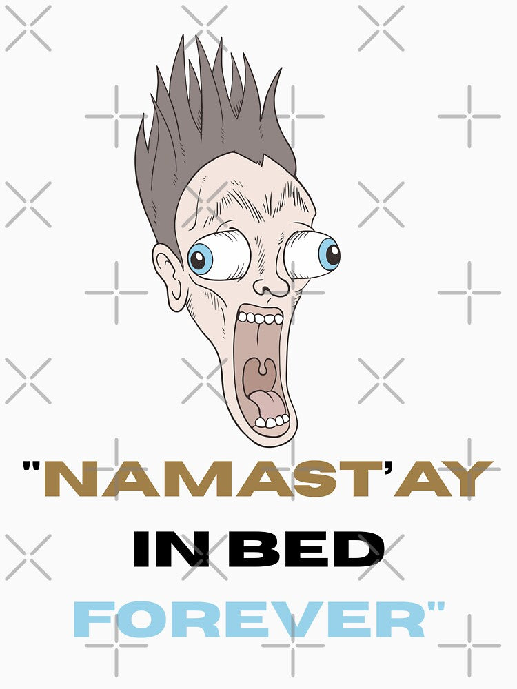 Namast’ay in Bed – Funny Yoga Boho Quote by Pamthedesigner