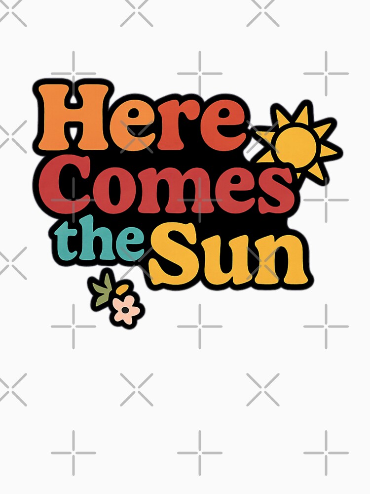 Here Comes the Sun | Retro-Inspired Positive Quote Design | Sunny Aesthetic for Self-Care & Uplifting Vibes by Memorph
