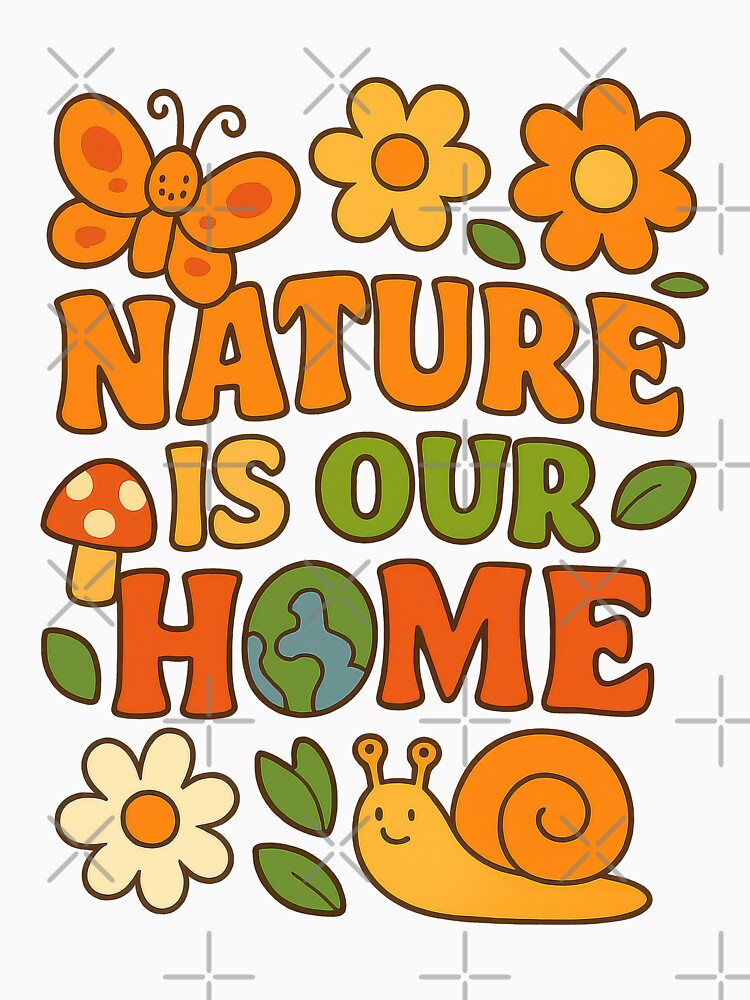 Nature Is Our Home Cute Earth Day Environmental Design by inkoutninja