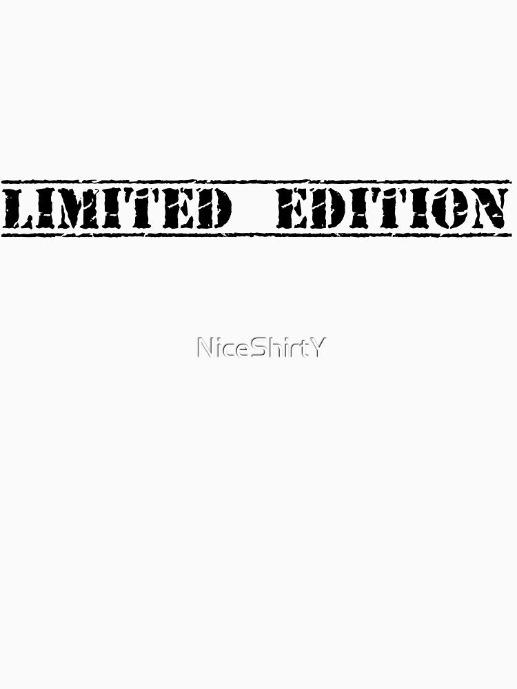 Limited Edition by NiceShirtY