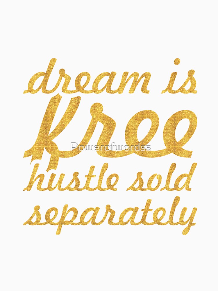 Dream is free... Inspirational Quote by Powerofwordss