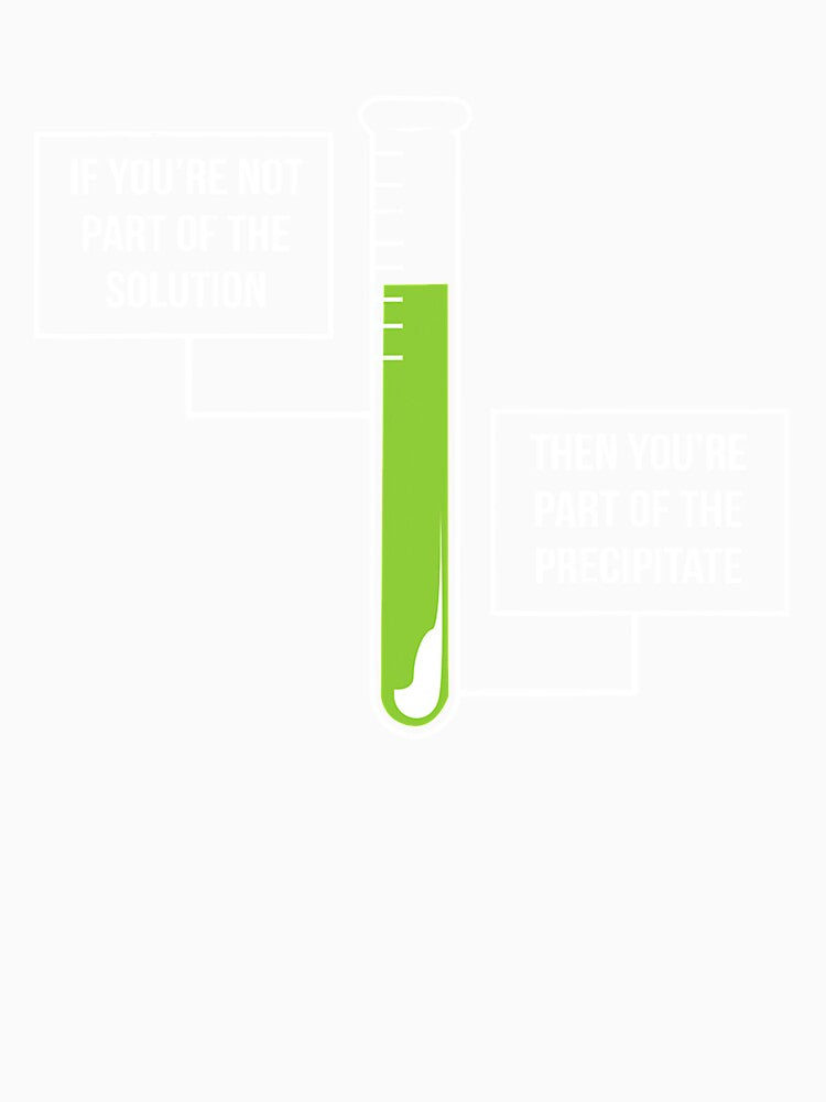 Chemistry Solution Or Precipitate Funny Chemist by KendraHenke