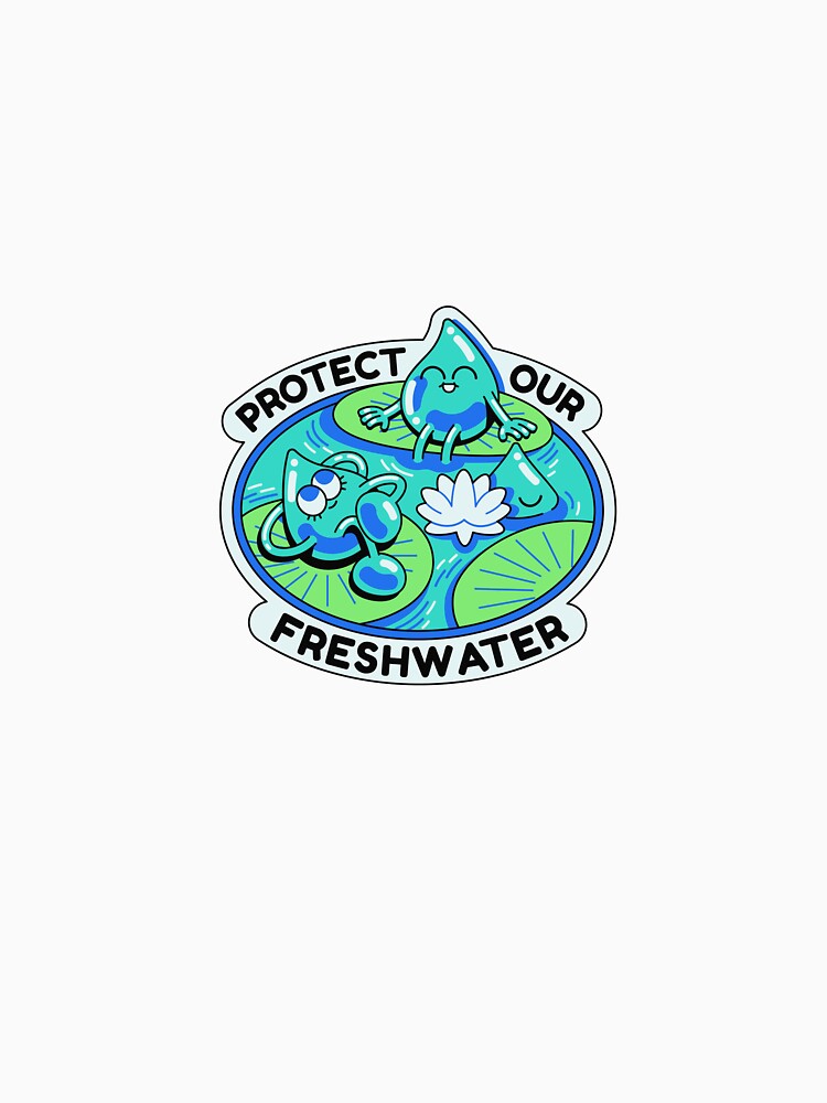 Protect Our Freshwater by Wild Sacred Soul